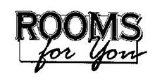 ROOMS FOR YOU