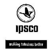 IPSCO MAKING TUBULARS BETTER