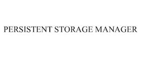 PERSISTENT STORAGE MANAGER