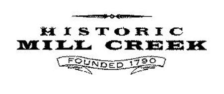 HISTORIC MILL CREEK FOUNDED 1790