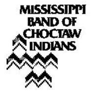 MISSISSIPPI BAND OF CHOCTAW INDIANS