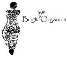 BRIGIT TRUE ORGANICS