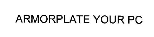 ARMORPLATE YOUR PC