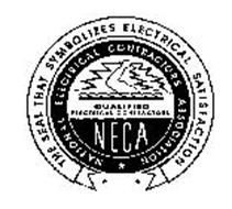 NECA THE SEAL THAT SYMBOLIZES ELECTRICAL SATISFACTION NATIONAL ELECTRICAL CONTRACTORS ASSOCIATION QUALIFIED ELECTRICAL CONTRACTORS