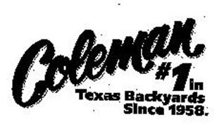 COLEMAN #1 IN TEXAS BACKYARDS SINCE 1958.