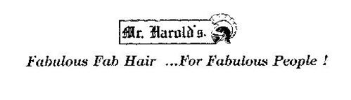 MR. HAROLD'S.  FABULOUS FAB HAIR ...FOR FABULOUS PEOPLE !