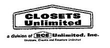CLOSETS UNLIMITED A DIVISION OF SCE UNLIMITED, INC. SHUTTERS, CLOSETS AND EXTERIORS UNLIMITED
