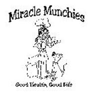 MIRACLE MUNCHIES GOOD HEALTH, GOOD LIFE