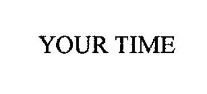 YOUR TIME