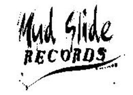 MUD SLIDE RECORDS