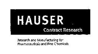 HAUSER CONTRACT RESEARCH RESEARCH AND MANUFACTURING FOR PHARMACEUTICALS AND FINE CHEMICALS