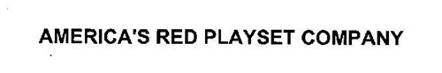 AMERICA'S RED PLAYSET COMPANY