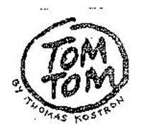 TOM TOM BY THOMAS KOSTRON
