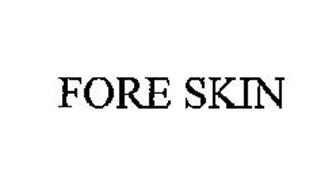 FORE SKIN