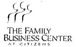 THE FAMILY BUSINESS CENTER AT CITIZENS