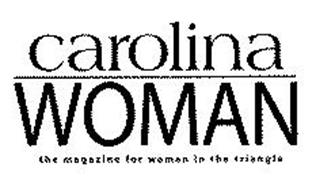 CAROLINA WOMAN THE MAGAZINE FOR WOMEN IN THE TRIANGLE