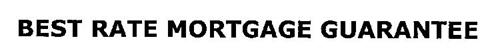 BEST RATE MORTGAGE GUARANTEE