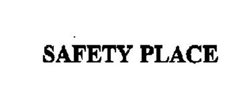 SAFETY PLACE