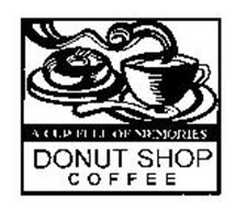 A CUP FULL OF MEMORIES DONUT SHOP COFFEE