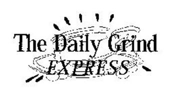 THE DAILY GRIND EXPRESS