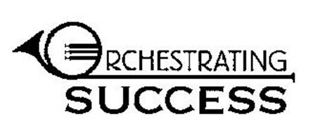 ORCHESTRATING SUCCESS