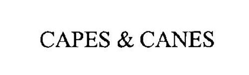 CAPES & CANES
