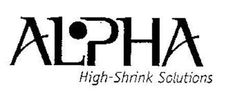 ALPHA HIGH-SHRINK SOLUTIONS