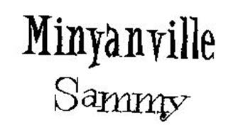 MINYANVILLE SAMMY