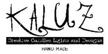 KALUZ CREATIVE CANDLES LIGHTS AND DESIGNS HAND MADE