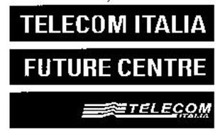 TELECOM ITALIA FUTURE CENTRE TELECOM ITALIA