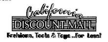 CALIFORNIA DISCOUNT MALL FASHIONS, TOOLS & TOYS ..FOR LESS!
