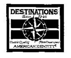 DESTINATIONS SINCE 1946 AMERICAN IDENTITY CLASSIC QUALITY FINE OUTERWEAR