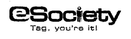 ESOCIETY TAG YOU'RE IT!