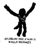 ANAHEIM 2002 ANGELS RALLY MONKEY