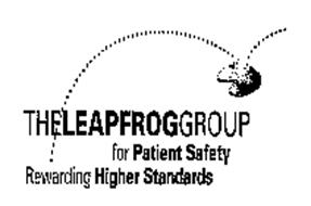 THELEAPFROGGROUP FOR PATIENT SAFETY REWARDING HIGHER STANDARDS