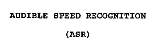 AUDIBLE SPEED RECOGNITION (ASR)