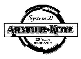 SYSTEM 21 ARMOUR-KOTE 25 YEAR WARRANTY