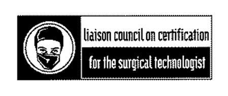 LIAISON COUNCIL ON CERTIFICATION FOR THE SURGICAL TECHNOLOGIST