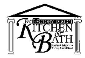 WC FACTORY DIRECT KITCHEN & BATH QUALITY & SELECTION AT FACTORY DIRECT PRICES!