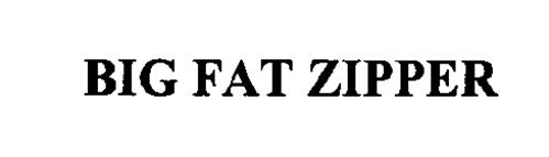 BIG FAT ZIPPER