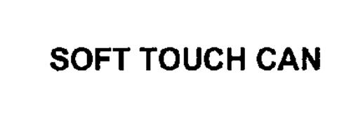 SOFT TOUCH CAN