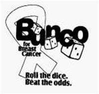 BUNCO FOR BREAST CANCER ROLL THE DICE. BEAT THE ODDS.