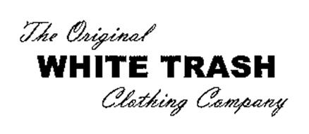 THE ORIGINAL WHITE TRASH CLOTHING COMPANY