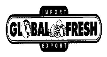 GLOBAL FRESH IMPORT EXPORT