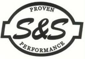 S&S PROVEN PERFORMANCE