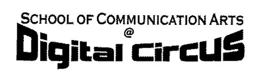 SCHOOL OF COMMUNICATION ARTS @ DIGITAL CIRCUS