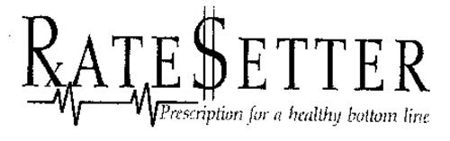 RATE$ETTER PRESCRIPTION FOR A HEALTHY BOTTOM LINE