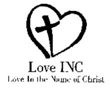 LOVE INC LOVE IN THE NAME OF CHRIST