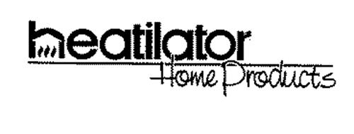 HEATILATOR HOME PRODUCTS