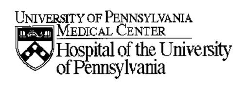 UNIVERSITY OF PENNSYLVANIA MEDICAL CENTER HOSPITAL OF THE UNIVERSITY OF PENNSYLVANIA